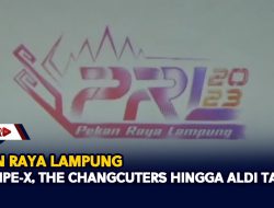 Pekan Raya Lampung, Dari Tipe X, The Changcuters Hingga Aldi Taher