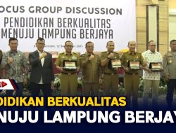Pendidikan Berkualitas Menuju Lampung Berjaya