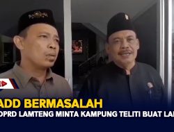 SPJ ADD Bermasalah, Ketua Dprd Lamteng Minta Kampung Teliti Buat Laporan