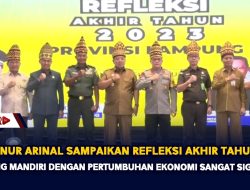 Gubernur Arinal Sampaikan Refleksi Akhir Tahun 2023, Lampung Mandiri Dengan Pertumbuhan Ekonomi Sang