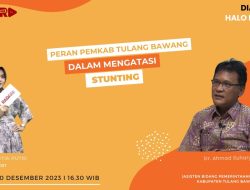 HALO LAMPUNG 30 DESEMBER 2023, PERAN PEMKAB TUBA DALAM PERANGI STUNTING