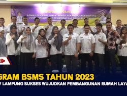 Program BSMS Tahun 2023, Pemprov Lampung Sukses Wujudkan Pembangunan Rumah Layak Huni