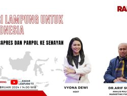 DARI LAMPUNG UNTUK INDONESIA, KANS CAPRES DAN PARPOL DI PEMILU 2024