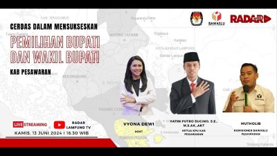 CERDAS DALAM MENSUSKSESKAN PEMILIHAN BUPATI DAN WAKIL BUPATI PESAWARAN 2024