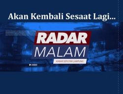 LIVE RADAR MALAM 1 JULI 2024
