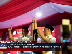 KPU Tubaba Tetapkan Novriwan Nadirsyah Nomor 1
