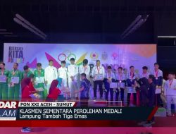 PON XXI ACEH – SUMUT KLASMEN SEMENTARA PEROLEHAN MEDALI : Lampung Tambah Tiga Emas