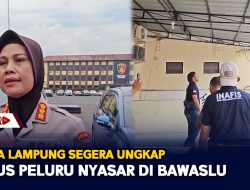 Polda Lampung Segera Ungkap Kasus Peluru Nyasar di Bawaslu