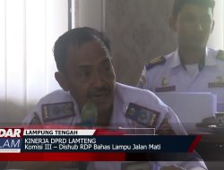 LIPSUS KINERJA DPRD LAMPUNG TENGAH : Komisi III – Dishub RDP Bahas Lampu Jalan Mati